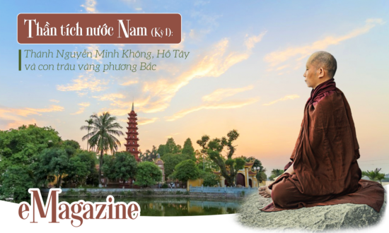 (eMagazine) Thần tích nước Nam (Kỳ 1): Thánh Nguyễn Minh Không, Hồ Tây và con trâu vàng phương Bắc