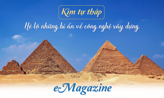 (eMagazine) Kim tự tháp: Hé lộ những bí ẩn về công nghệ xây dựng