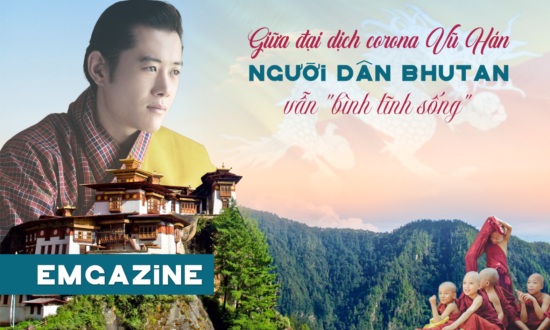 (eMagazine) Giữa đại dịch corona Vũ Hán, người dân Bhutan vẫn "bình tĩnh sống"