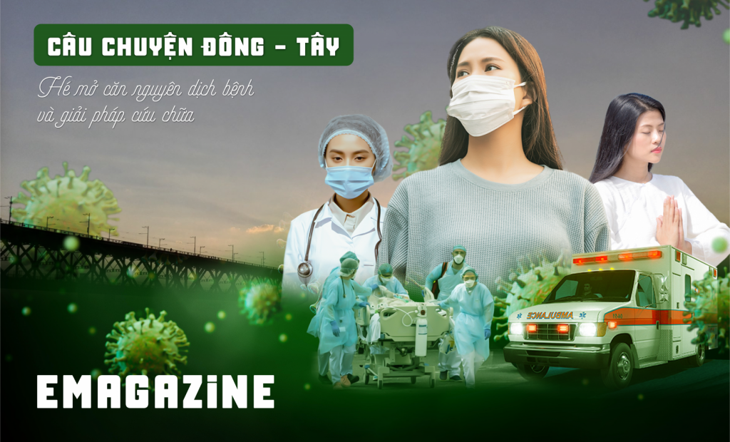 (eMagazine) Câu chuyện Đông - Tây hé mở căn nguyên dịch bệnh và giải pháp cứu chữa