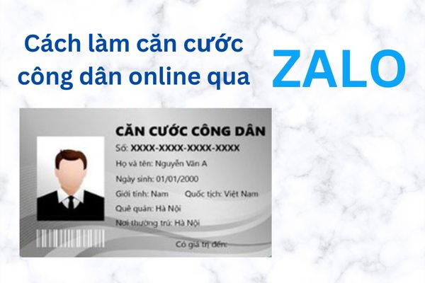 Làm căn cước công dân online qua Zalo với 7 bước đăng ký nhanh chóng