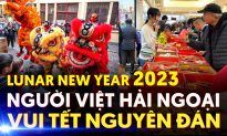 Tối 20/01: Tết Nguyên Đán của người Việt vòng quanh thế giới. Lunar New Year 2023