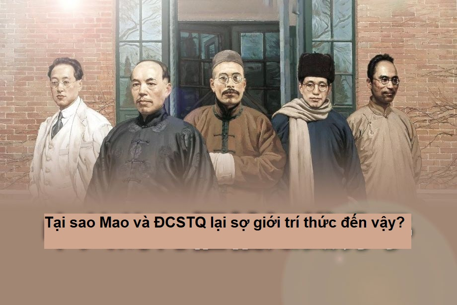 Tại sao Mao và ĐCSTQ lại sợ giới trí thức đến vậy?