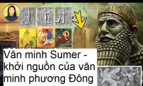 Văn minh Sumer - khởi nguồn của văn minh phương Đông và phương Tây